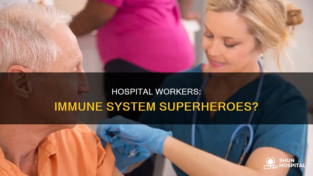 do hospital workers have better immune systems