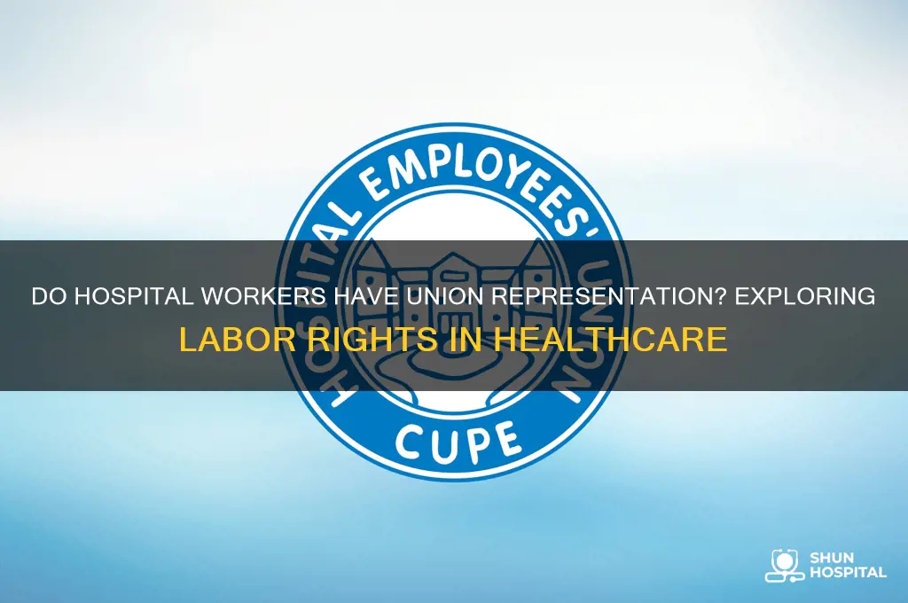 do hospital workers have union