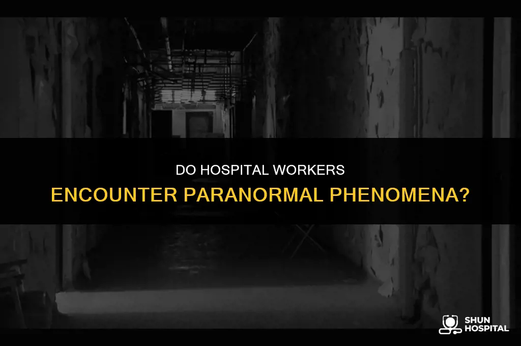 do hospital workers see paranormal things
