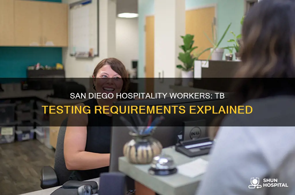 do hospitality workers in san diego need tb tests