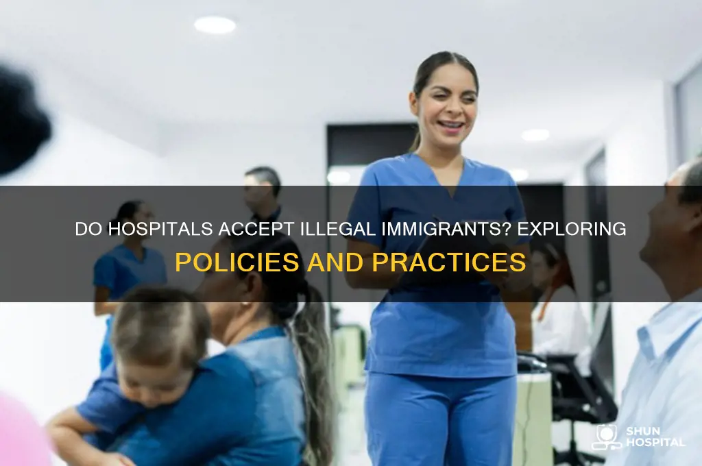 do hospitals accapt illegal immigrants