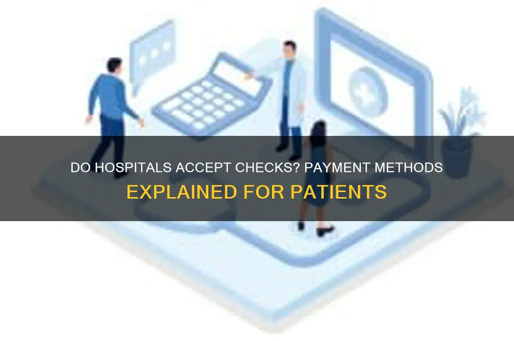 do hospitals accept checks