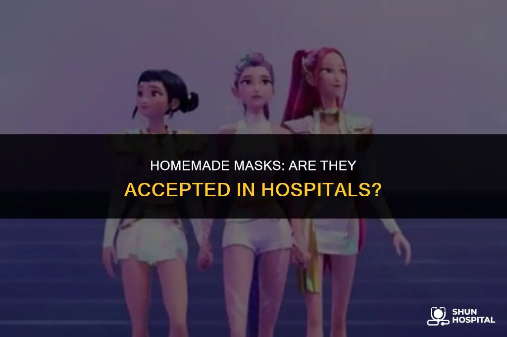 do hospitals accept home made masks