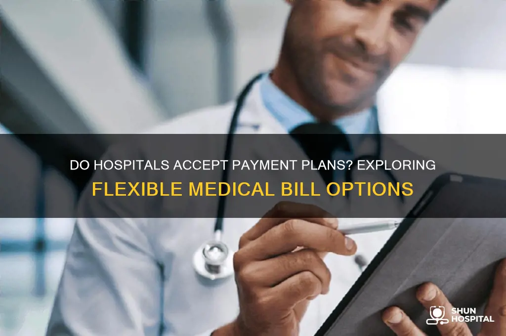 do hospitals accept payment plans