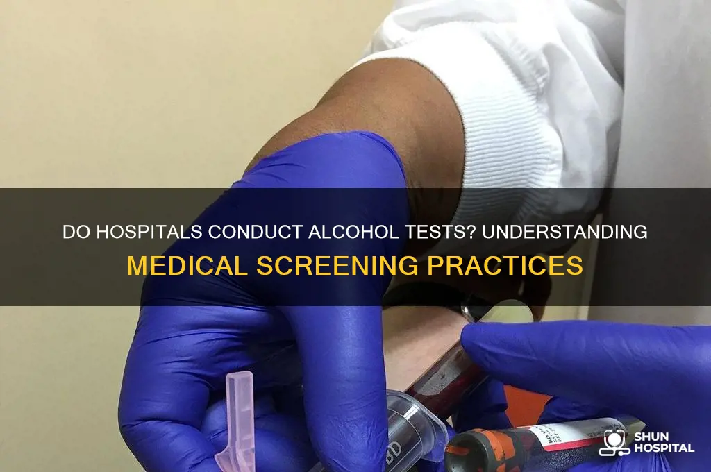 do hospitals alcohol test