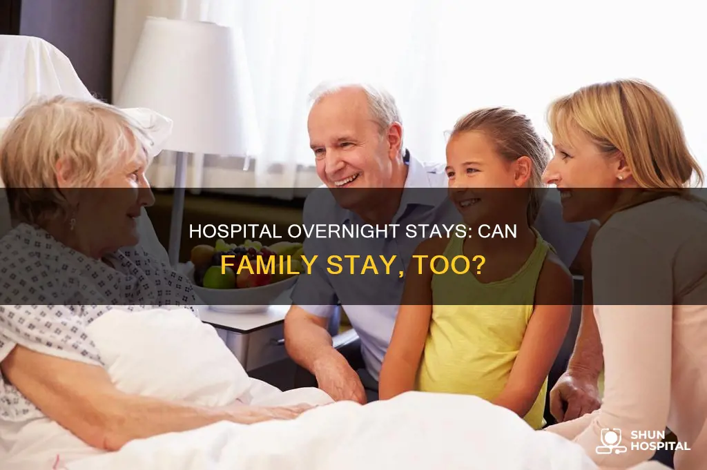 do hospitals allow family to stay overnight