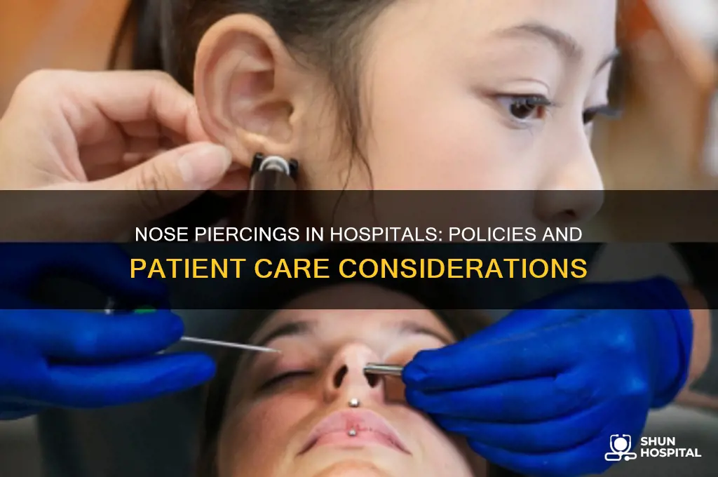 do hospitals allow nose piercings