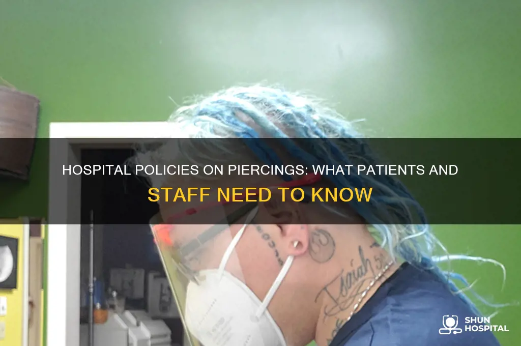 do hospitals allow piercings