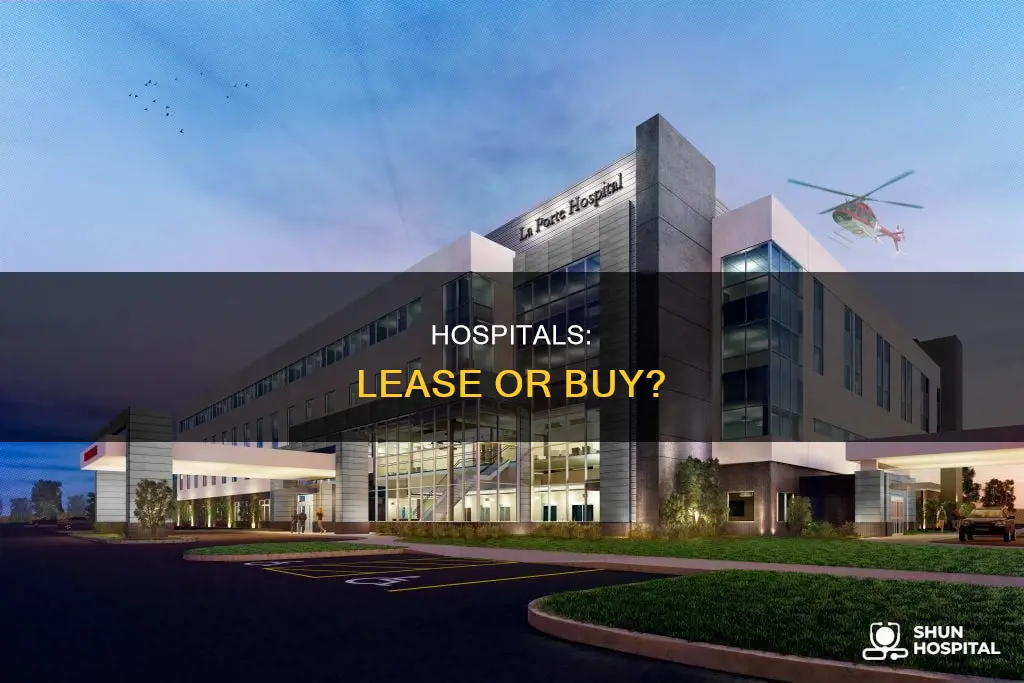 do hospitals buy or lease their buikdings