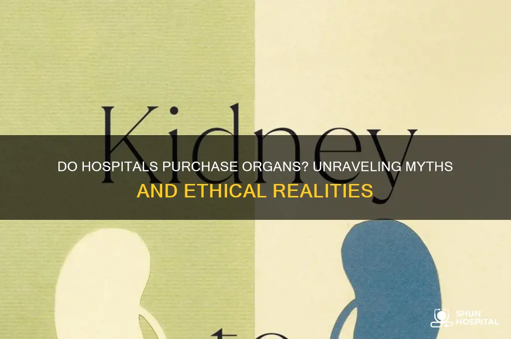 do hospitals buy organs