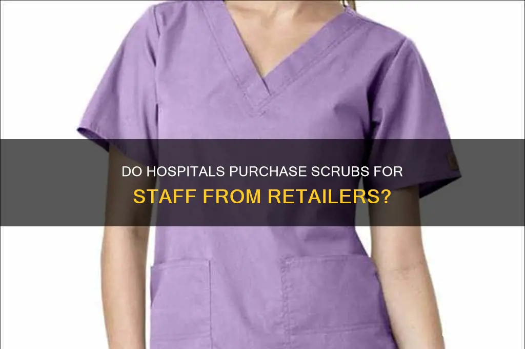 do hospitals buy scrubs for their employees from retailers