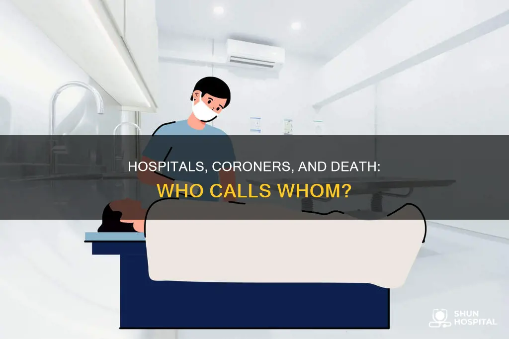 do hospitals call coroners when people die