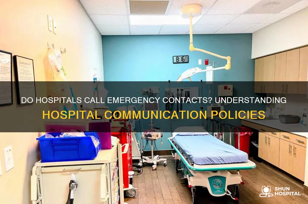 do hospitals call emergency contacts