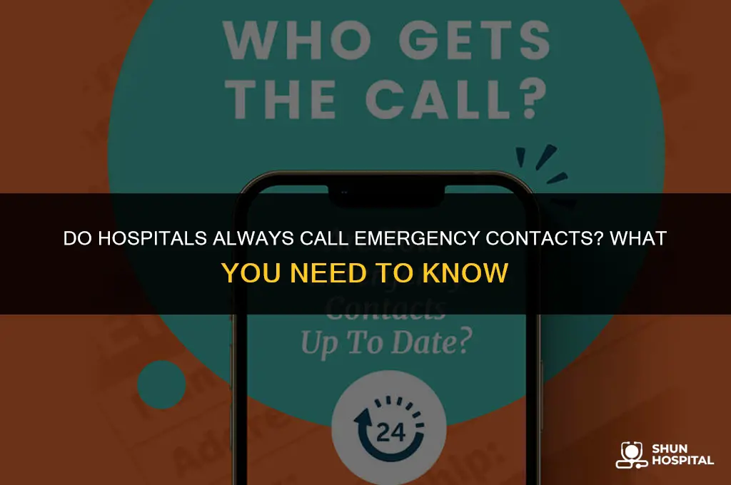 do hospitals call peoples emergency conyacts