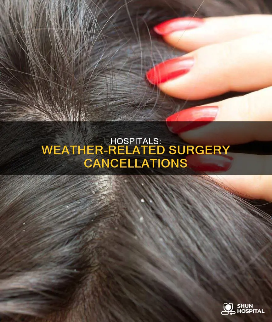 do hospitals cancel surgeries due to weather