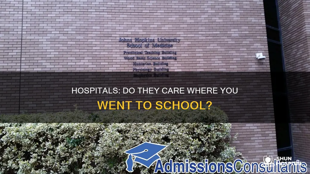 do hospitals care where you graduate schools