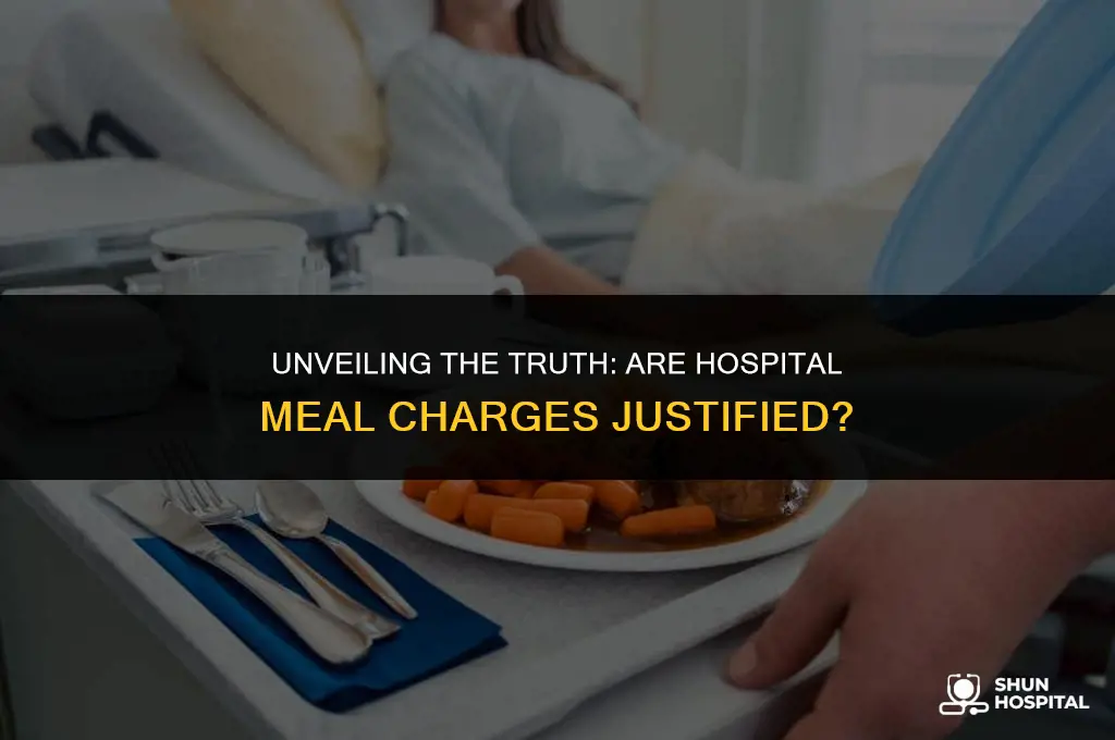 do hospitals charge extra for meals