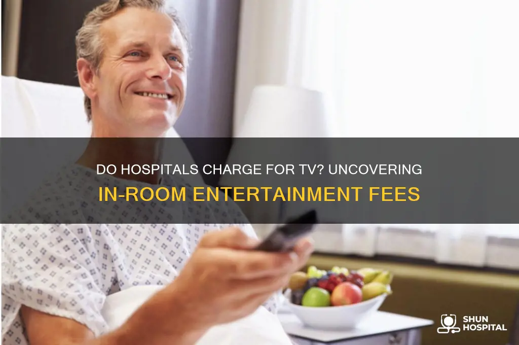 do hospitals charge for tv