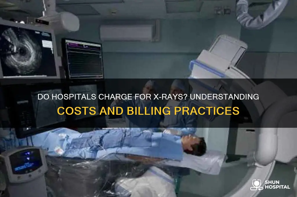 do hospitals charge for xrays
