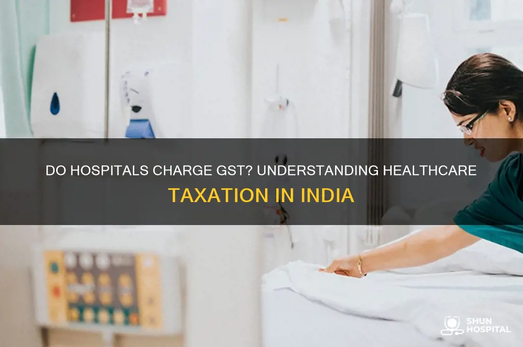 do hospitals charge gst
