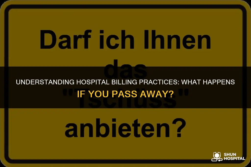 do hospitals charge if you die