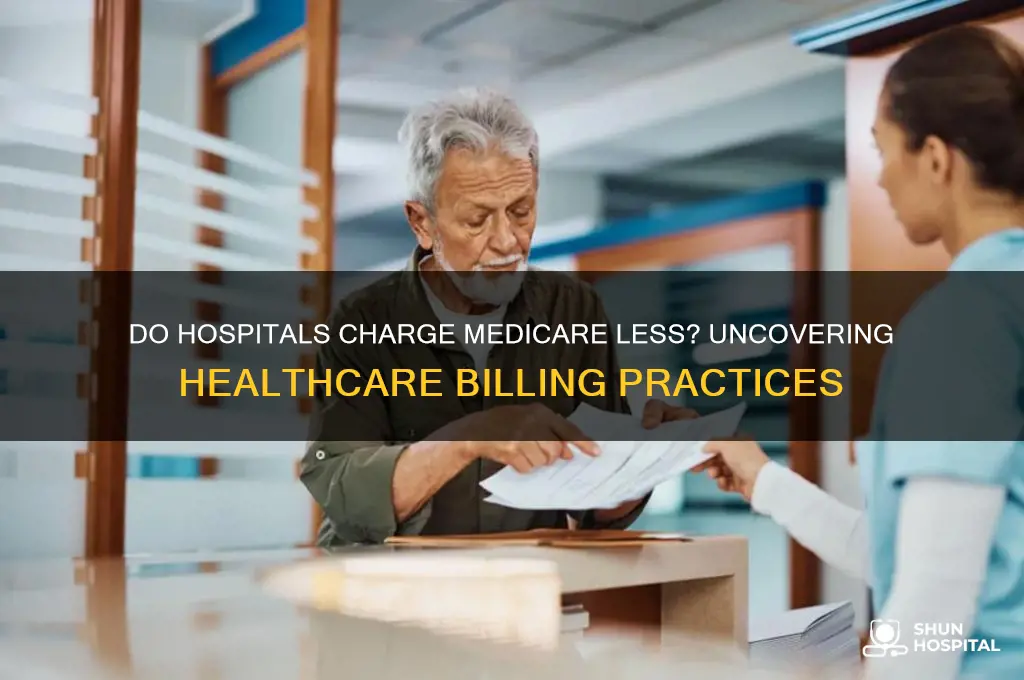 do hospitals charge medicare less