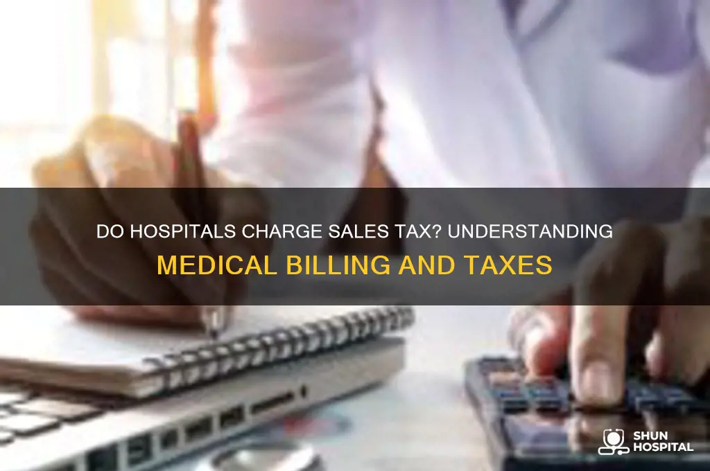 do hospitals charge sales tax