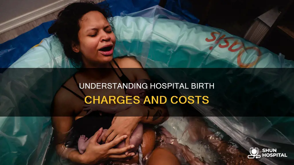do hospitals charge you for giving birth