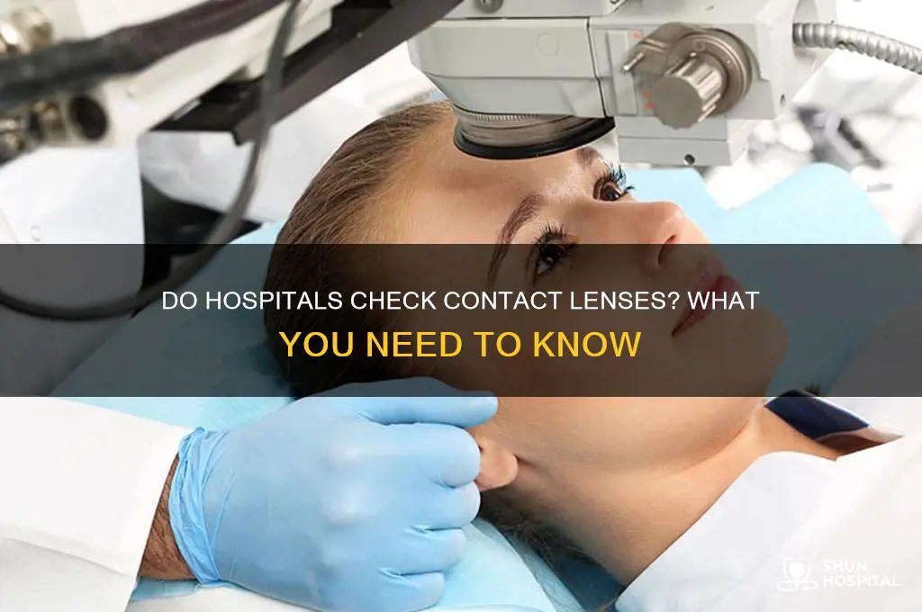 do hospitals check contact lenses