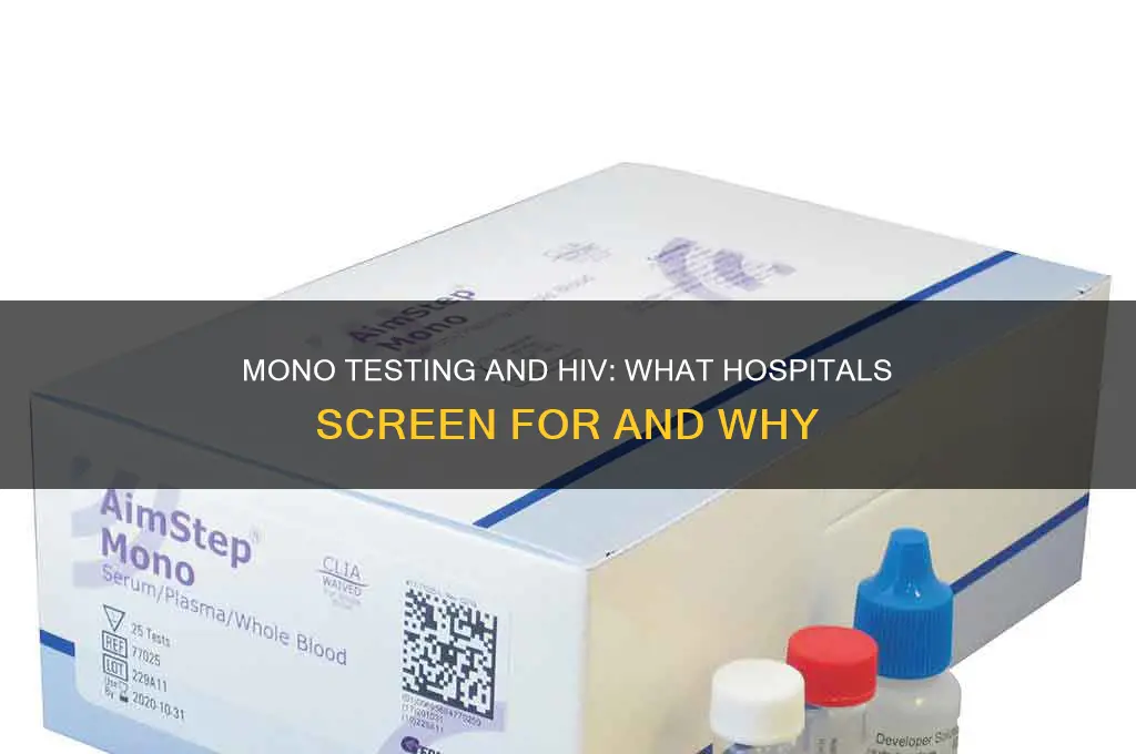 do hospitals check for aids when testing for mono