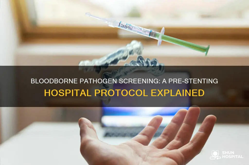 do hospitals check for bloodborne pathogens prior to stenting