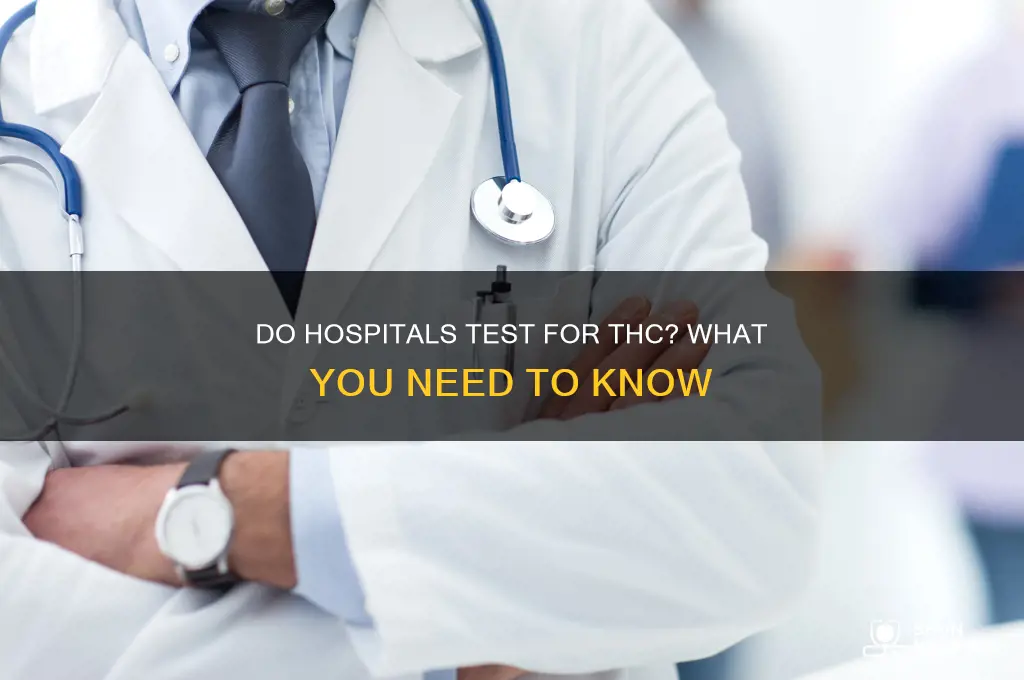 do hospitals check for thc
