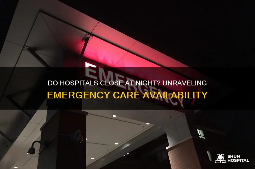 do hospitals close at night