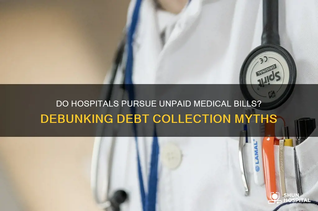 do hospitals come looking for people who owe them money