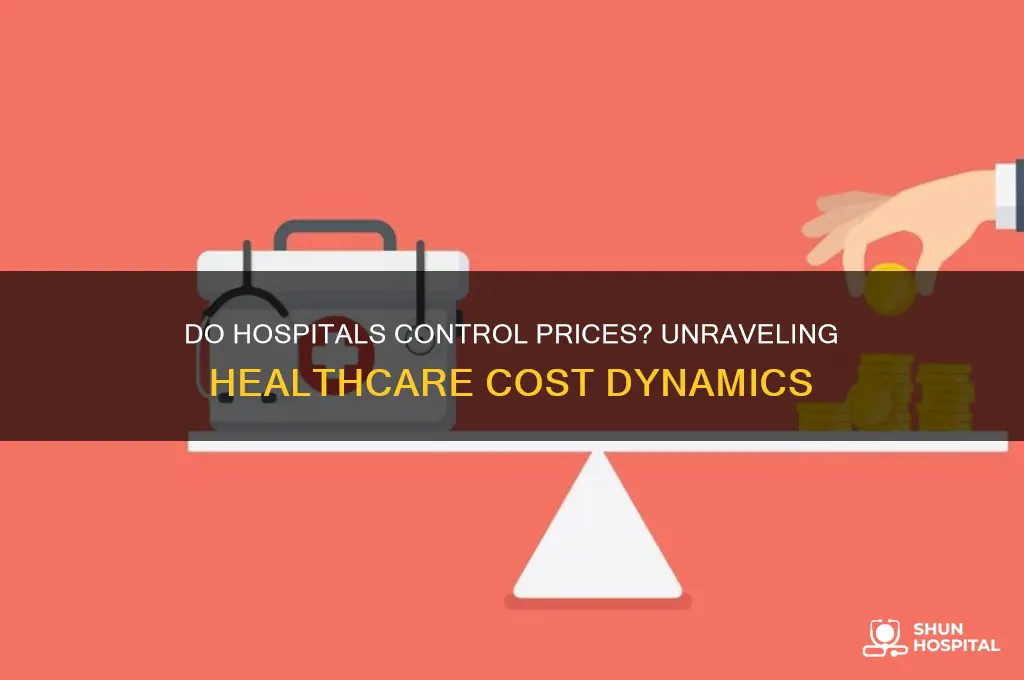 do hospitals control price