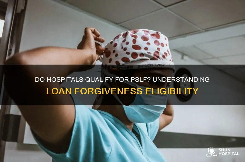 do hospitals count for pslf