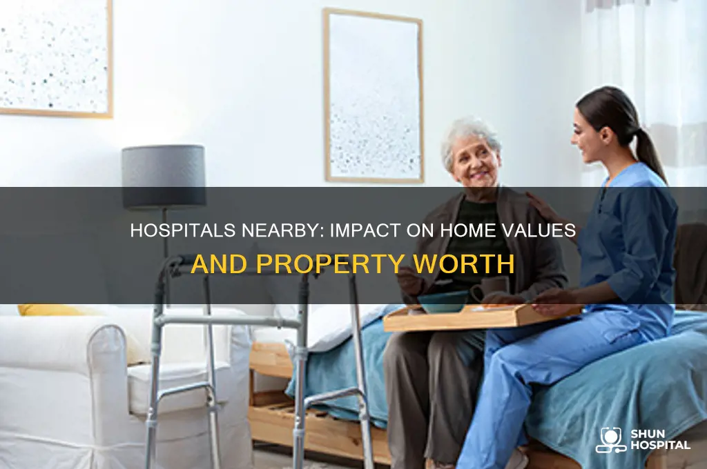 do hospitals decrease home value
