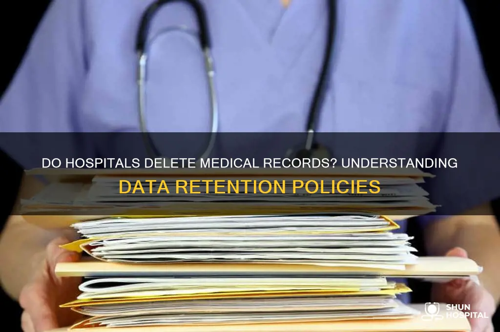 do hospitals delete medical records