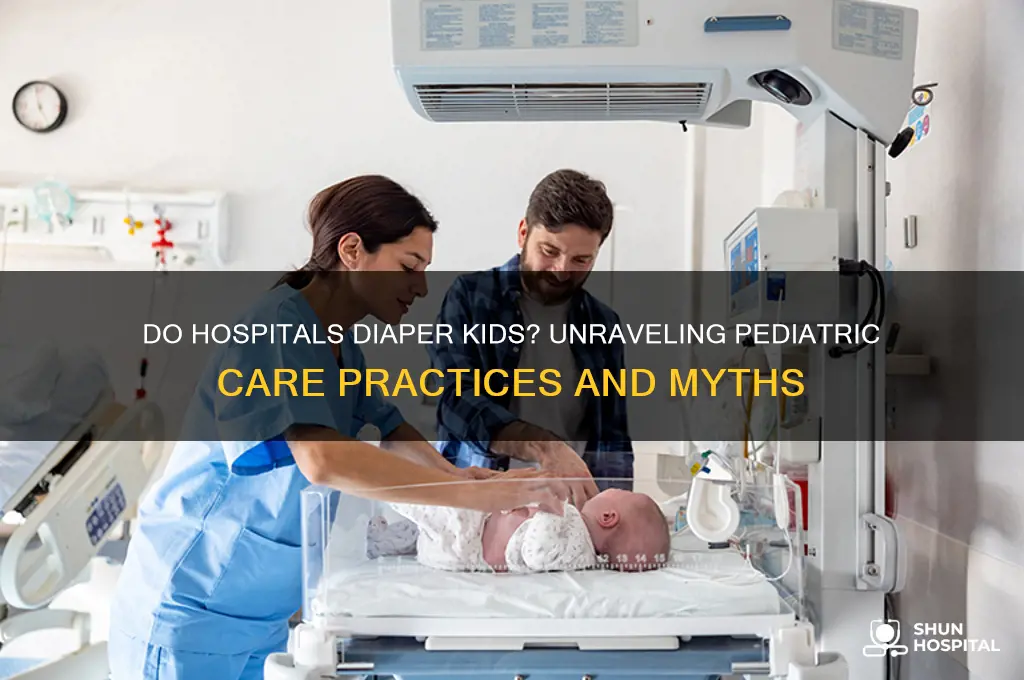 do hospitals diaper kids
