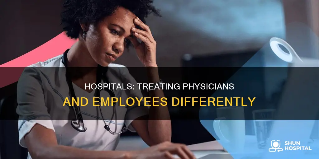 do hospitals differentiate between employees and physicians