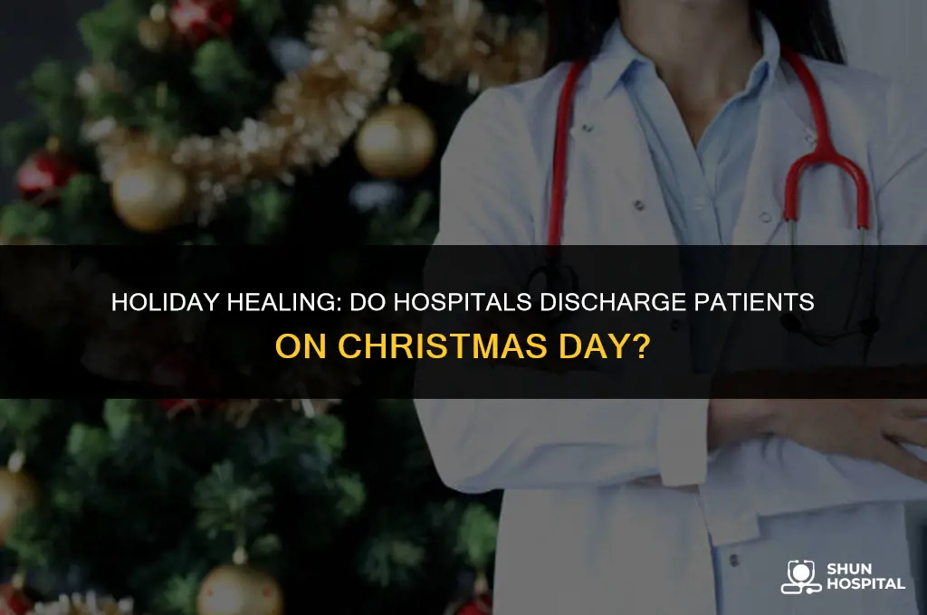 do hospitals discharge on christmas day