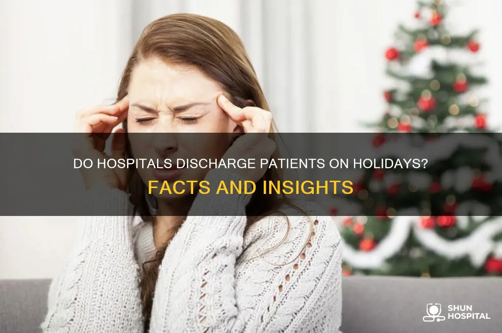 do hospitals discharge on holidays