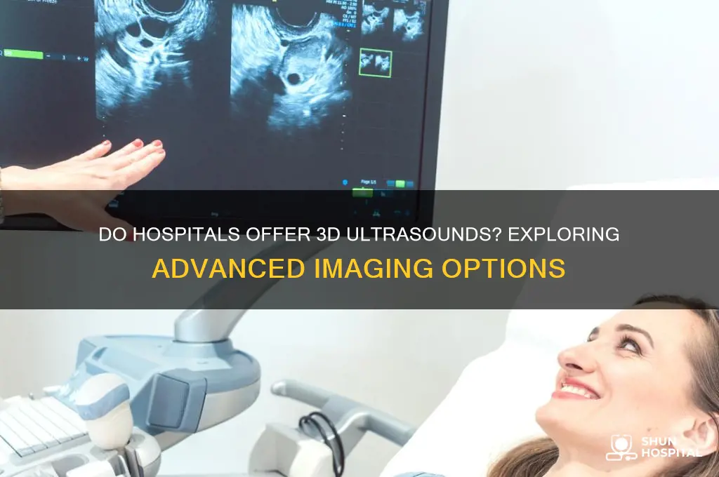 do hospitals do 3d ultrasounds