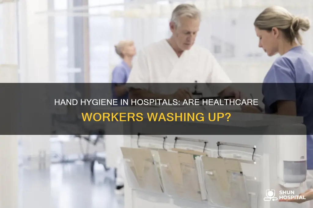 do hospitals do a good job of washing hands