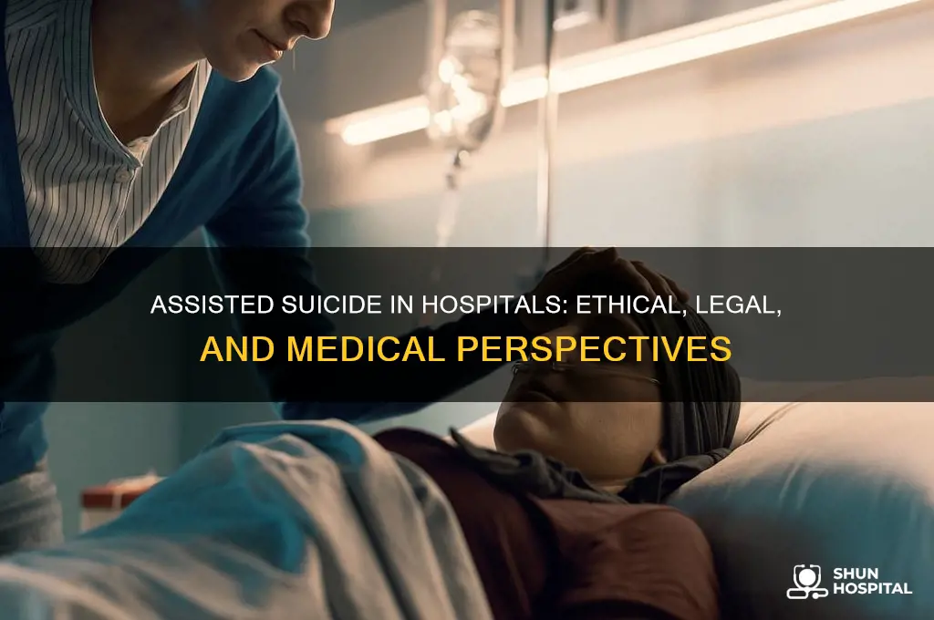 do hospitals do assisted suicide