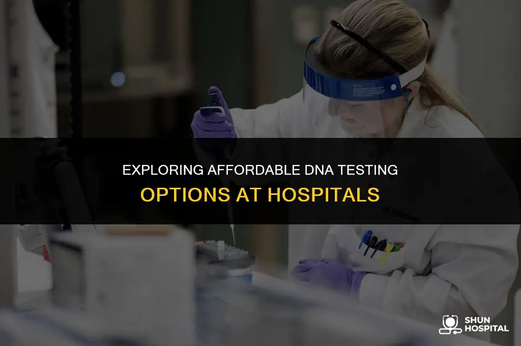 do hospitals do cheap dna tests