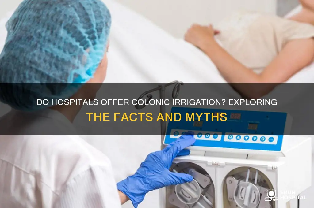 do hospitals do colonics