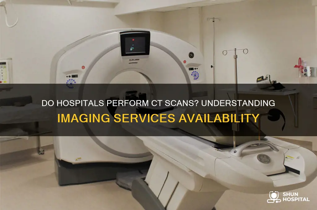 do hospitals do ct scans