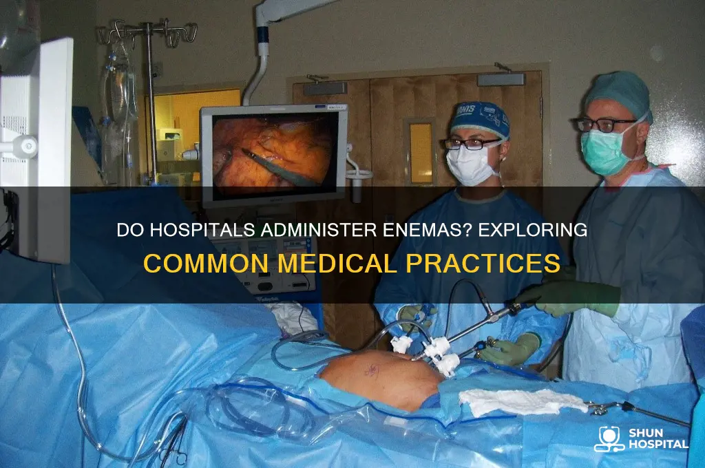 do hospitals do enemas