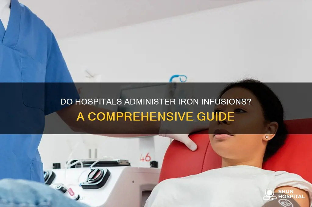 do hospitals do iron infusions